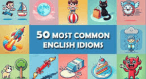 50 Most Common English Idioms