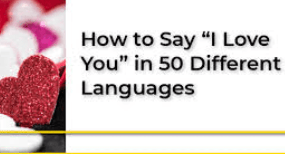 How to Say “I Love You” in 50 Languages